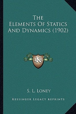 The Elements Of Statics And Dynamics (1902)