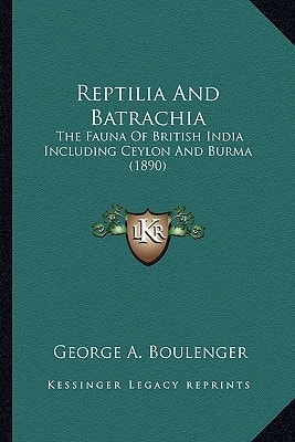 Reptilia And Batrachia: The Fauna Of British India Including Ceylon And Burma (1890)