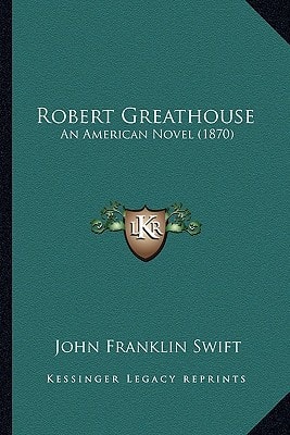 Robert Greathouse: An American Novel (1870)
