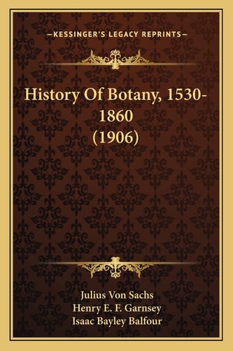 History Of Botany, 1530-1860 (1906)