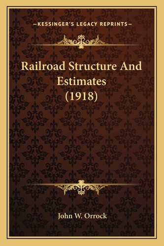 Railroad Structure And Estimates (1918)