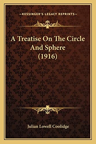 A Treatise On The Circle And Sphere (1916)