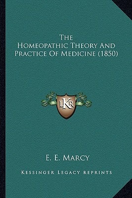 The Homeopathic Theory And Practice Of Medicine (1850)