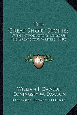 The Great Short Stories: With Introductory Essays On The Great Story Writers (1910)