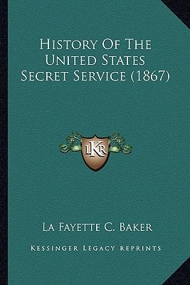 History Of The United States Secret Service (1867)
