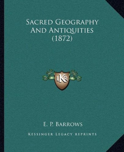 Sacred Geography And Antiquities (1872)