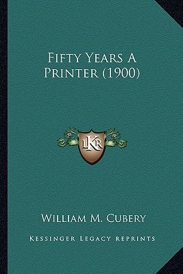 Fifty Years A Printer (1900)
