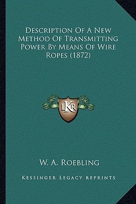 Description Of A New Method Of Transmitting Power By Means Of Wire Ropes (1872)