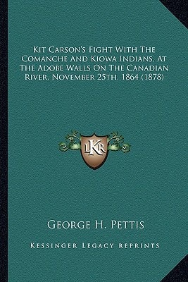 Kit Carson's Fight With The Comanche And Kiowa Indians, At The Adobe Walls On The Canadian River, November 25th, 1864 (1878)