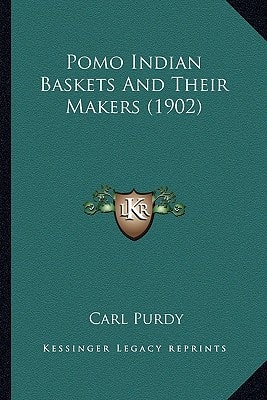 Pomo Indian Baskets And Their Makers (1902)