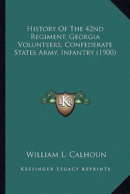 History Of The 42nd Regiment, Georgia Volunteers, Confederate States Army, Infantry (1900)