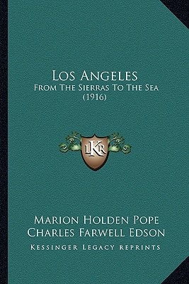 Los Angeles: From The Sierras To The Sea (1916)