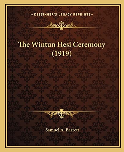 The Wintun Hesi Ceremony (1919)