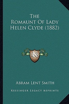 The Romaunt Of Lady Helen Clyde (1882)