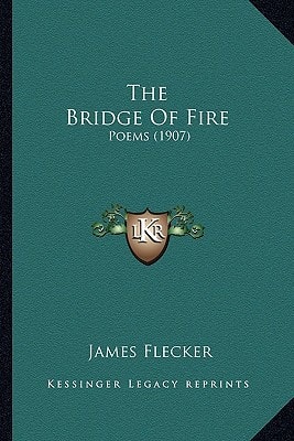 The Bridge Of Fire: Poems (1907)