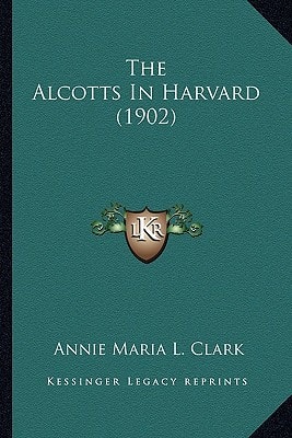The Alcotts In Harvard (1902)