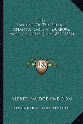 The Landing Of The French Atlantic Cable At Duxbury, Massachusetts, July, 1869 (1869)