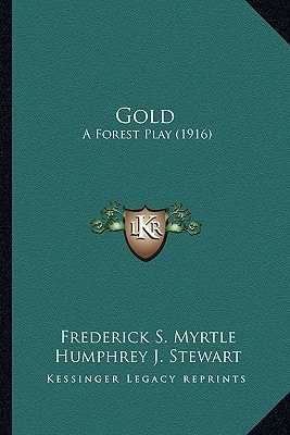 Gold: A Forest Play (1916)