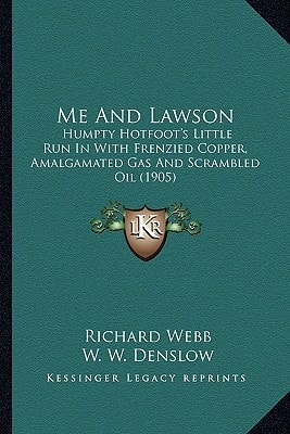 Me And Lawson: Humpty Hotfoot's Little Run In With Frenzied Copper, Amalgamated Gas And Scrambled Oil (1905)