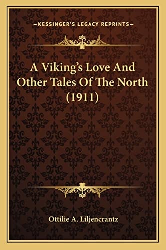 A Viking's Love And Other Tales Of The North (1911)