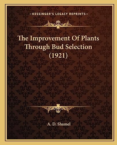 The Improvement Of Plants Through Bud Selection (1921)