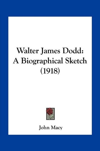 Walter James Dodd: A Biographical Sketch (1918)