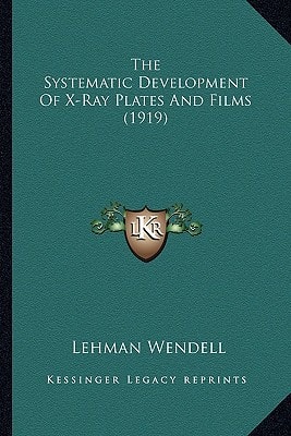The Systematic Development Of X-Ray Plates And Films (1919)