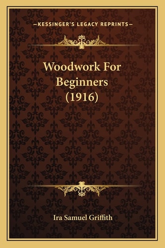 Woodwork For Beginners (1916)