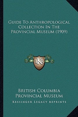 Guide To Anthropological Collection In The Provincial Museum (1909)