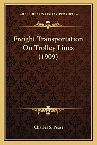 Freight Transportation On Trolley Lines (1909)