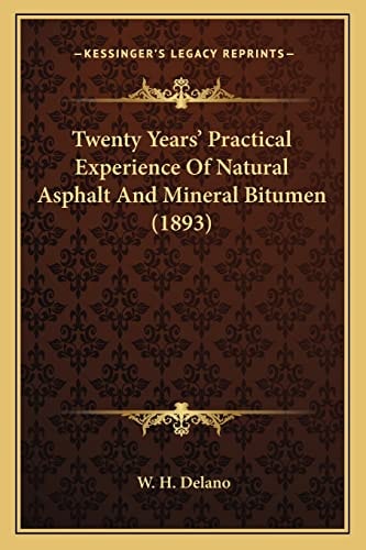 Twenty Years' Practical Experience Of Natural Asphalt And Mineral Bitumen (1893)