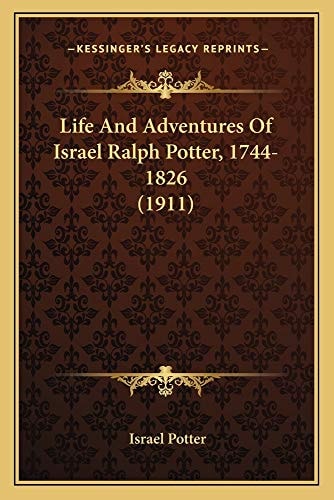 Life And Adventures Of Israel Ralph Potter, 1744-1826 (1911)