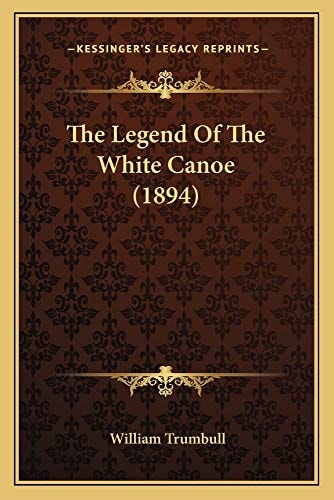The Legend Of The White Canoe (1894)