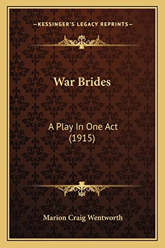 War Brides: A Play In One Act (1915)