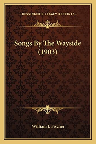 Songs By The Wayside (1903)
