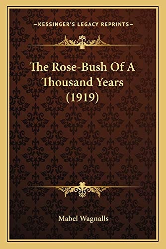 The Rose-Bush Of A Thousand Years (1919)