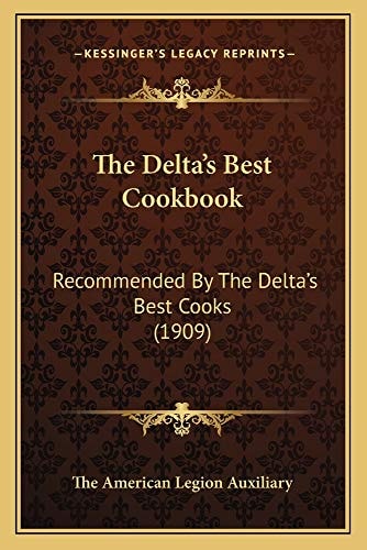 The Delta's Best Cookbook: Recommended By The Delta's Best Cooks (1909)
