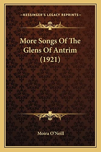 More Songs Of The Glens Of Antrim (1921)