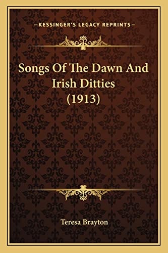 Songs Of The Dawn And Irish Ditties (1913)