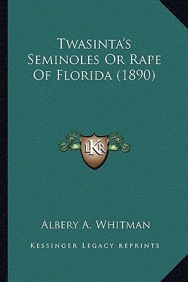 Twasinta's Seminoles Or Rape Of Florida (1890)
