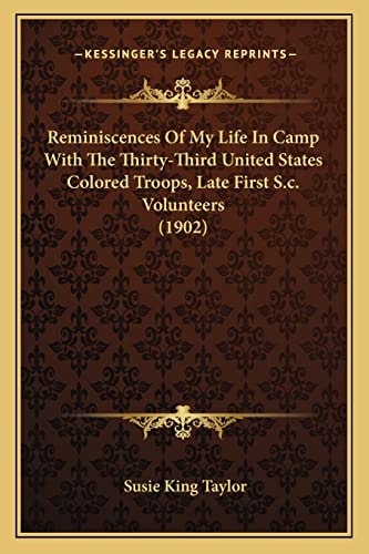 Reminiscences Of My Life In Camp With The Thirty-Third United States Colored Troops, Late First S.c. Volunteers (1902)