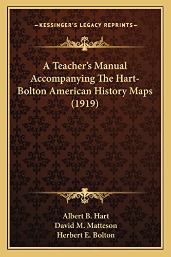 A Teacher's Manual Accompanying The Hart-Bolton American History Maps (1919)