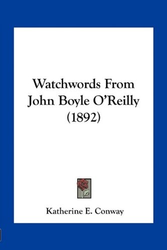 Watchwords From John Boyle O'Reilly (1892)