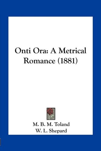 Onti Ora: A Metrical Romance (1881)