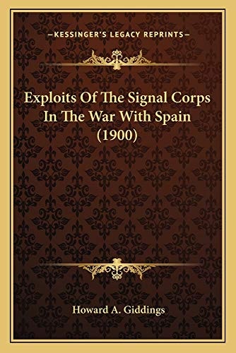 Exploits Of The Signal Corps In The War With Spain (1900)