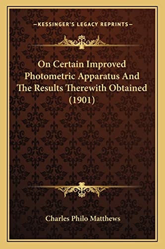 On Certain Improved Photometric Apparatus And The Results Therewith Obtained (1901)
