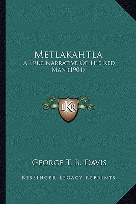 Metlakahtla: A True Narrative Of The Red Man (1904)