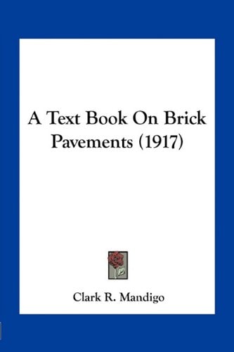 A Text Book On Brick Pavements (1917)