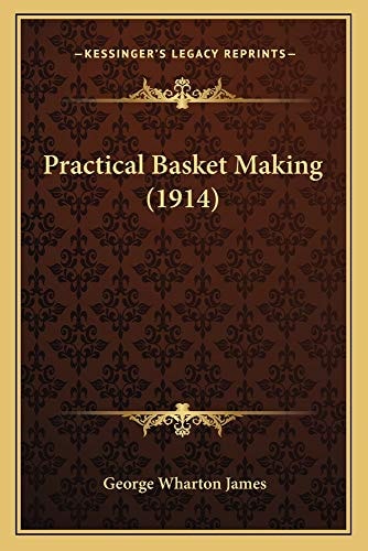 Practical Basket Making (1914)
