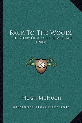 Back To The Woods: The Story Of A Fall From Grace (1903)